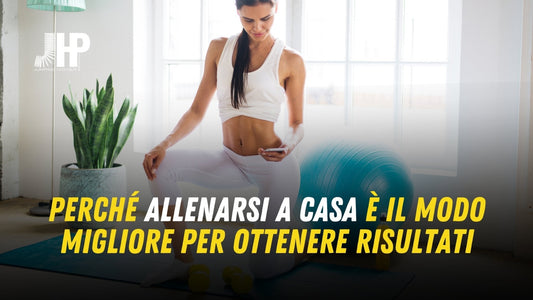 Perché allenarsi a casa è il modo migliore per ottenere risultati - JHP® Jump Higher Program