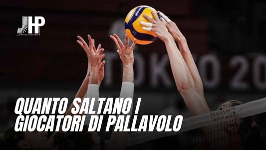 Quanto saltano i giocatori di pallavolo - JHP® Jump Higher Program