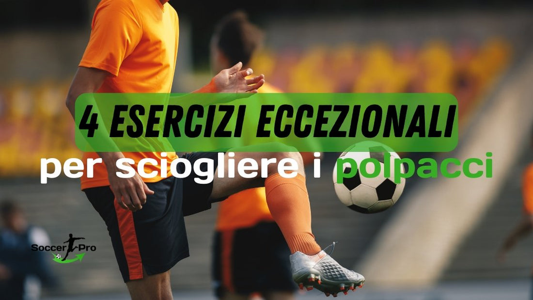 4 esercizi eccezionali per sciogliere i muscoli del polpaccio del calciatore - JHP® Jump Higher Program
