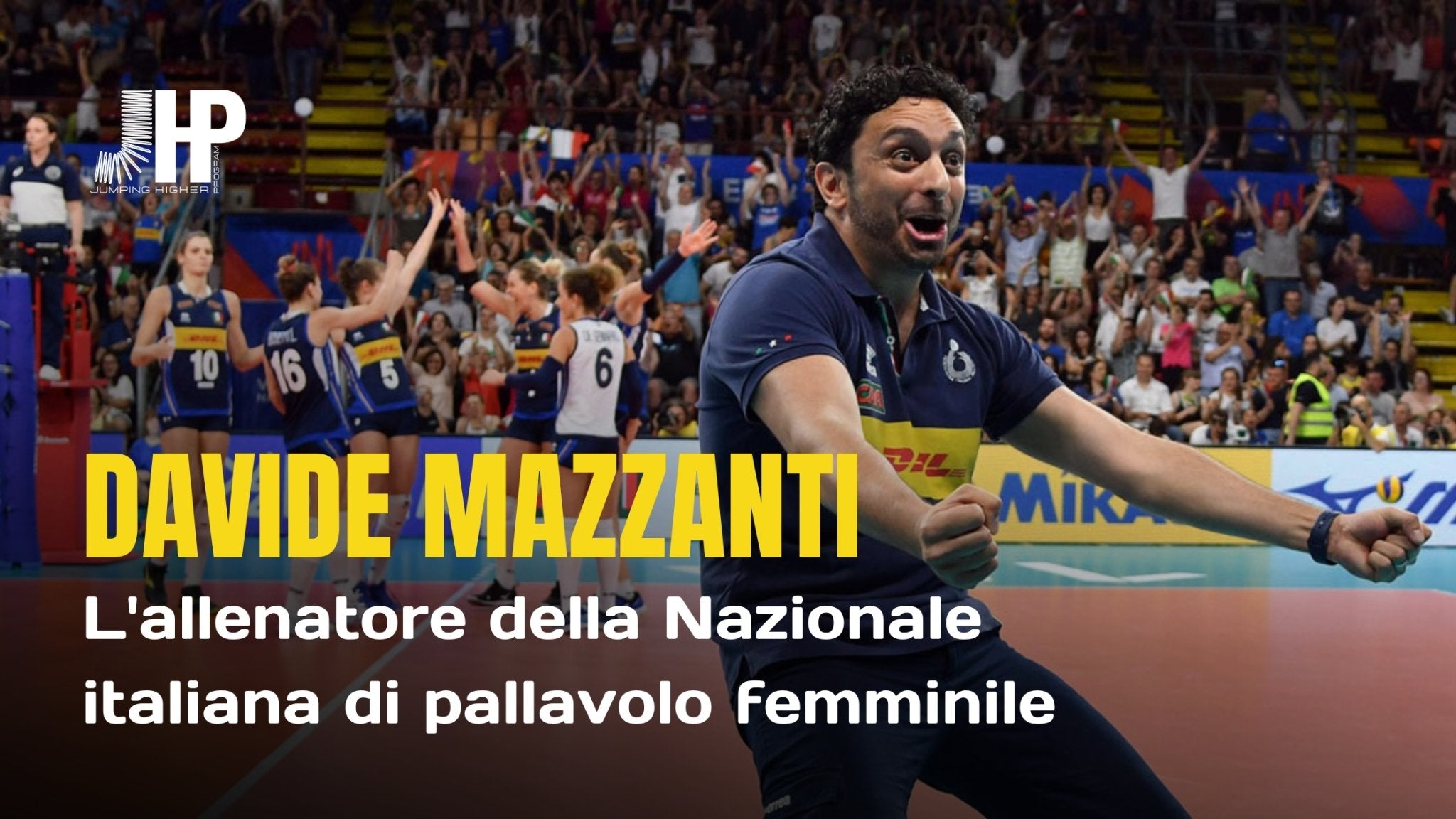 Chi è Davide Mazzanti: l'allenatore della Nazionale italiana di pallavolo femminile - JHP® Jump Higher Program