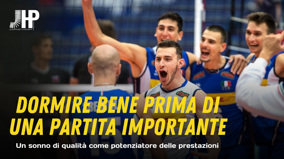 Come dormire bene tutta la notte il prima di una partita importante di pallavolo - JHP® Jump Higher Program