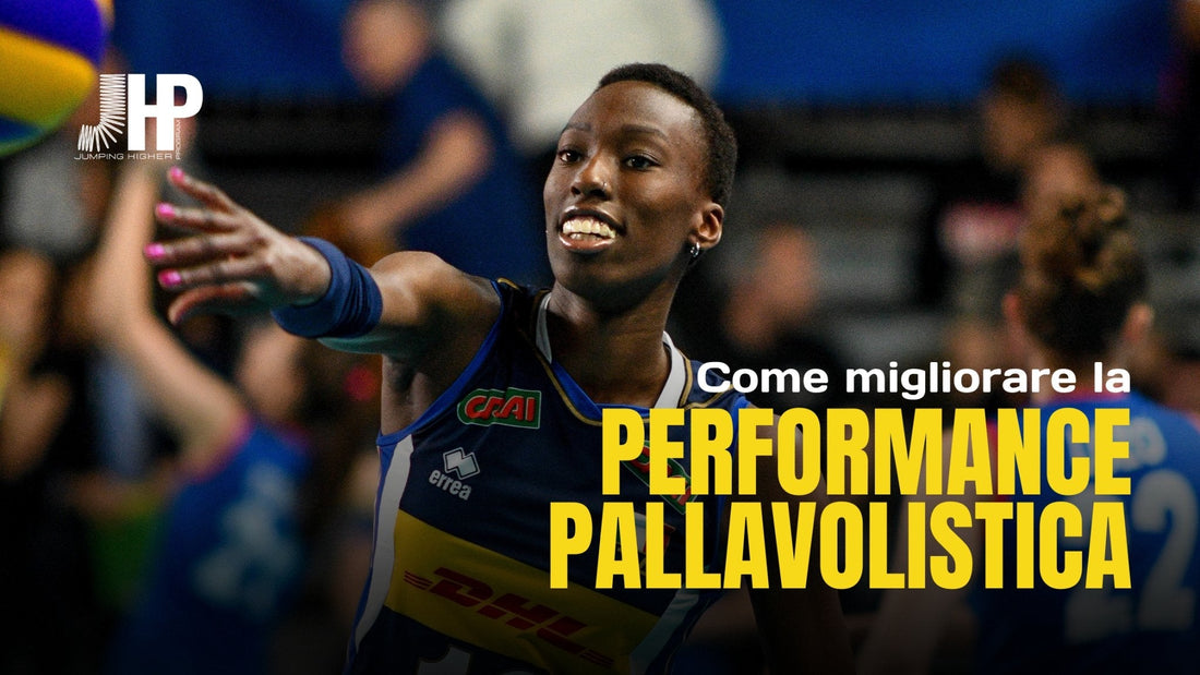 Come Migliorare le Prestazioni nella Pallavolo: Ad Ogni Ruolo il suo Metodo - JHP® Jump Higher Program