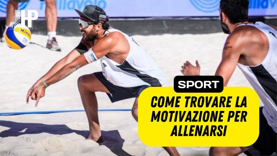 Come trovare la motivazione per allenarsi - JHP® Jump Higher Program
