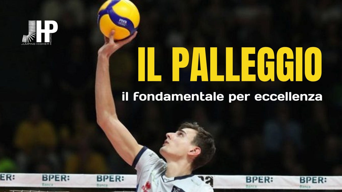 Il Palleggio: Il Fondamentale per Eccellenza nella Pallavolo - JHP® Jump Higher Program