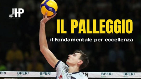 Il Palleggio: Il Fondamentale per Eccellenza nella Pallavolo - JHP® Jump Higher Program