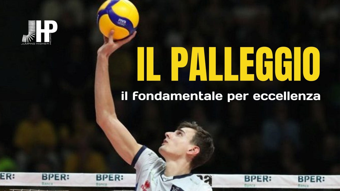 Il Palleggio: Il Fondamentale per Eccellenza nella Pallavolo - JHP® Jump Higher Program