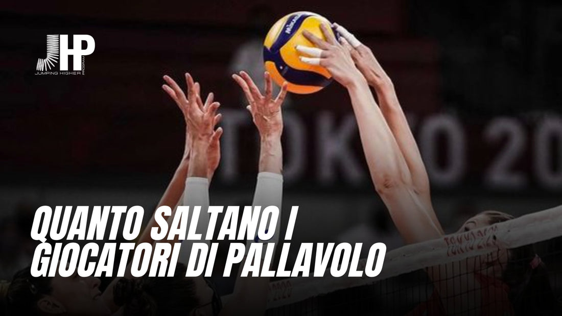 Quanto saltano i giocatori di pallavolo - JHP® Jump Higher Program