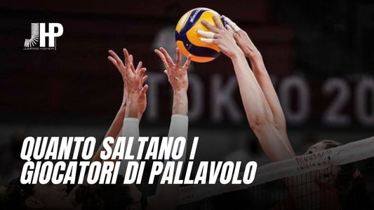 Quanto saltano i giocatori di pallavolo - JHP® Jump Higher Program
